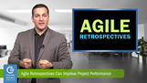 Improve Project Performance and Effectiveness by Using Agile Retrospectives, Michael Delis, CEG